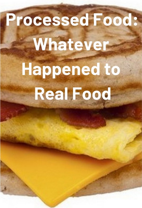 Healthy Food & Life Unhealthy Processed Food Whatever Happened to