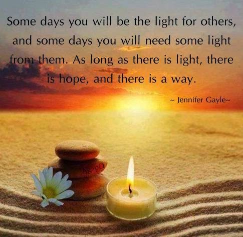 Be the Light For Others, Let Others be the Light For You, There's Hope