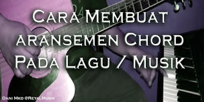 Cara Membuat Aransemen Chord Pada Lagu / Musik Cara Membuat Aransemen Chord Pada Lagu / Musik