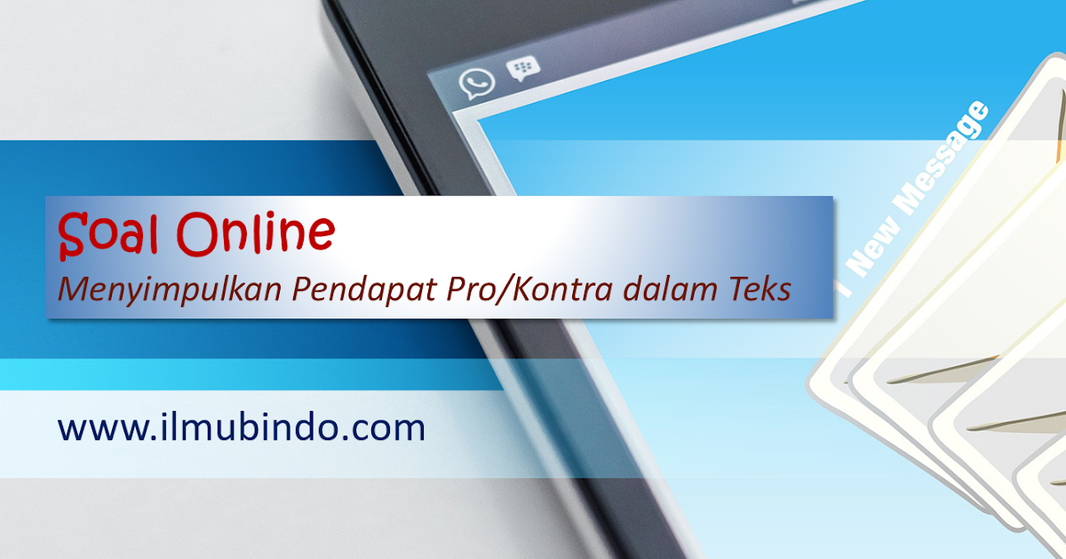 √Soal Online Menyimpulkan Pendapat Pro/Kontra dalam Teks