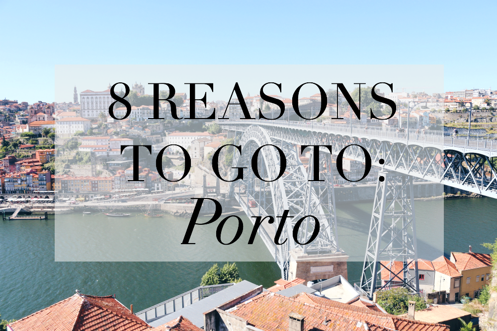 reasons to go to porto