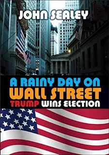 A Rainy Day on Wall Street: Trump Wins Election by John Sealey