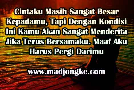 Bukan Tak Cinta Tapi Aku Tidak Ingin Kamu Menderita Bersamaku ~ Madjongke
