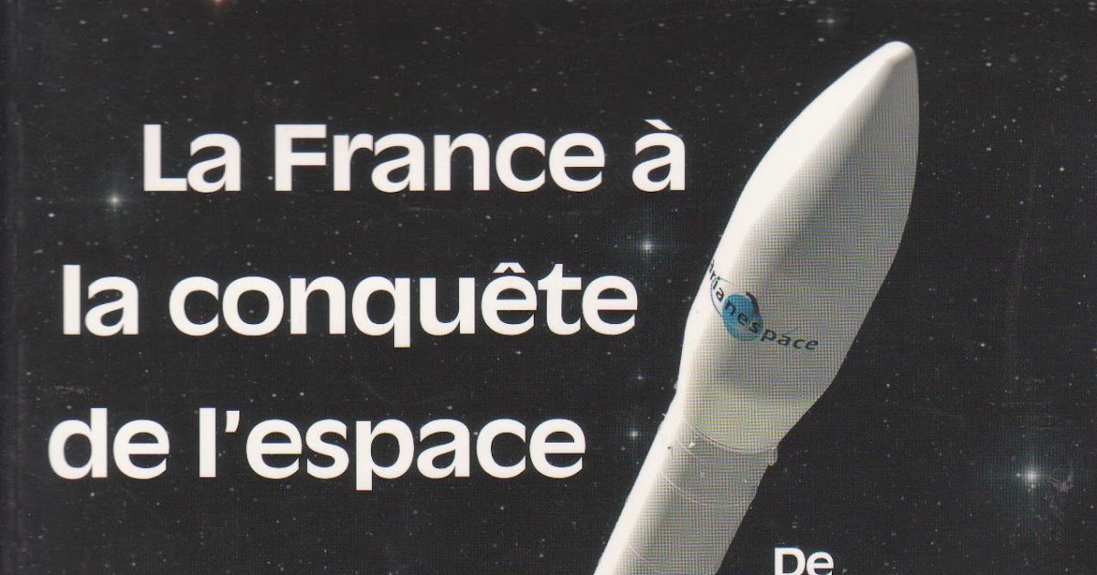 Apollo 10 1/2 : Les Fusées De Mon Enfance Livres d'Astronautique: La France à la conquête de l’espace, Philippe