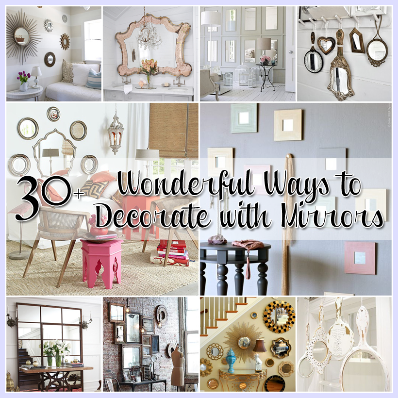 30 Ways To Decorate With Mirrors The, How To Decorate With Mirrors And Pictures