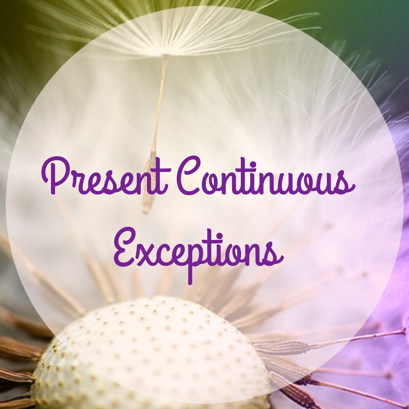 Present Continuous Exceptions The TeachersAmbulance