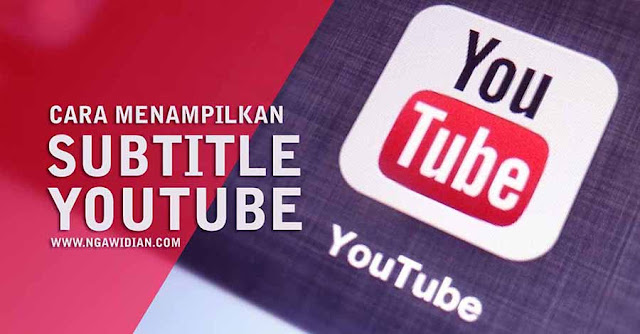 Cara Menampilkan Subtitle Video di Youtube Cara Menampilkan Subtitle Video di Youtube