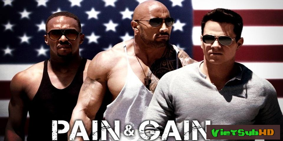 Phim Có Chơi Và Có Nhận VietSub HD | Pain & Gain 2013
