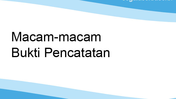 Macam Macam Bukti Pencatatan Pada Laporan Akuntansi