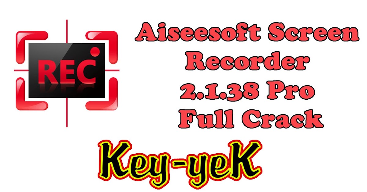 aiseesoft screen recorder license key aiseesoft screen recorder license key