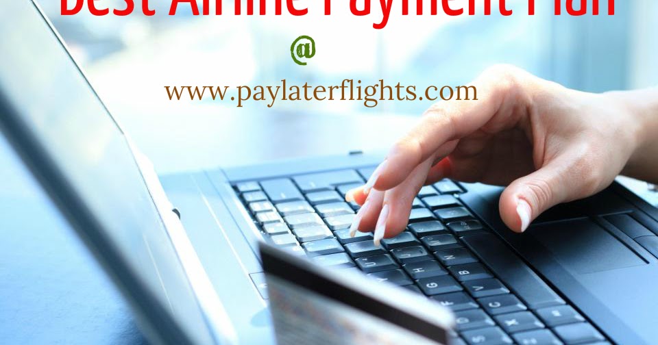 Book Now Pay Later Airline Payment Plan