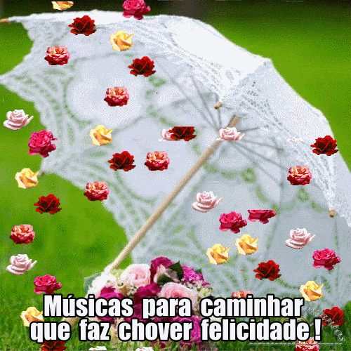 Músicas para caminhar e chover felicidade!