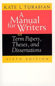 A Manual for Writers of Term Papers, Theses, and Dissertations, 6th Edition (Chicago Guides to Writing, Editing, and Publishing)