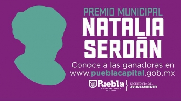 Ayuntamiento de Puebla otorgará premio municipal “Natalia Serdán post mortem  a Agnes Torres