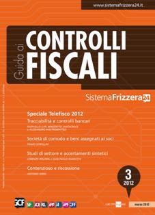 Guida ai Controlli Fiscali - Marzo 2012 | TRUE PDF | Mensile | Professionisti | Normativa | Tributi
Guida ai Controlli Fiscali è la rivista mensile di aggiornamento professionale dedicata ai temi dell'accertamento tributario e della difesa del contribuente, destinata ai professionisti del settore.
Guida ai Controlli Fiscali si caratterizza per il taglio pratico-operativo tipico del metodo Frizzera: fornisce infatti un'ampia e autorevole rassegna di questioni e casi concreti di accertamento fornendone la soluzione. 
Il periodico è arricchito da preziosi contributi di autorevoli esponenti del mondo delle istituzioni (Ministero dell'Economia e delle Finanze e Guardia di Finanza) che rappresentano testimonianze di centrale importanza nell'analisi e nell'individuazione di soluzioni immediate e concrete.