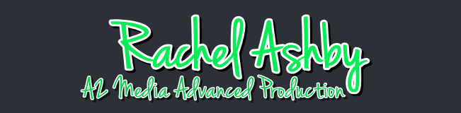 Rachel Ashby: A2 Media Advanced Production