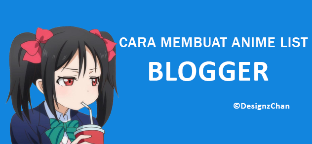 Cara Membuat Anime List di Blogger