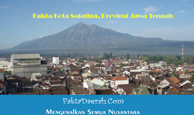 Fakta Kota Salatiga di Jawa Tengah