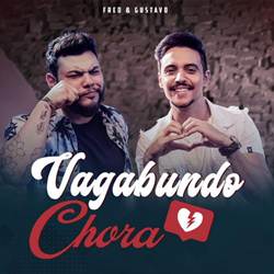 Baixar Música Vagabundo Chora - Fred e Gustavo Mp3 Baixar Música Vagabundo Chora - Fred e Gustavo Mp3