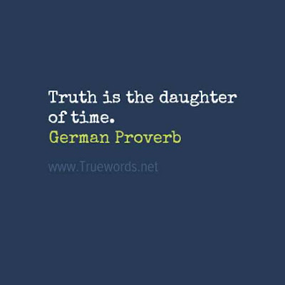 Truth is the daughter of time. 