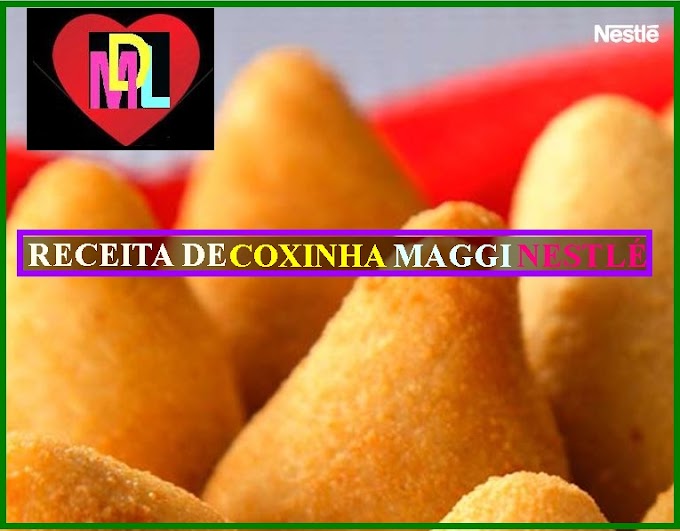 RECEITA DE COXINHA MAGGI NESTLE