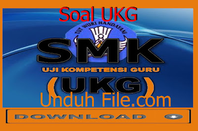 Unduh File Soal Latihan UKG 2015 SMK Semua Bidang Unduh File Soal Latihan UKG 2015 SMK Semua Bidang