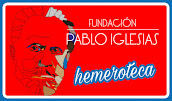 Hemeroteca Digital de la Fundación Pablo Iglesias.