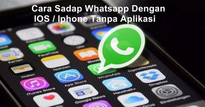 Cara Sadap Whatsapp Dengan IOS / Iphone Tanpa Aplikasi