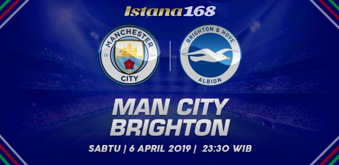Prediksi Manchester City vs Brighton Hove Albion 06 April 2019