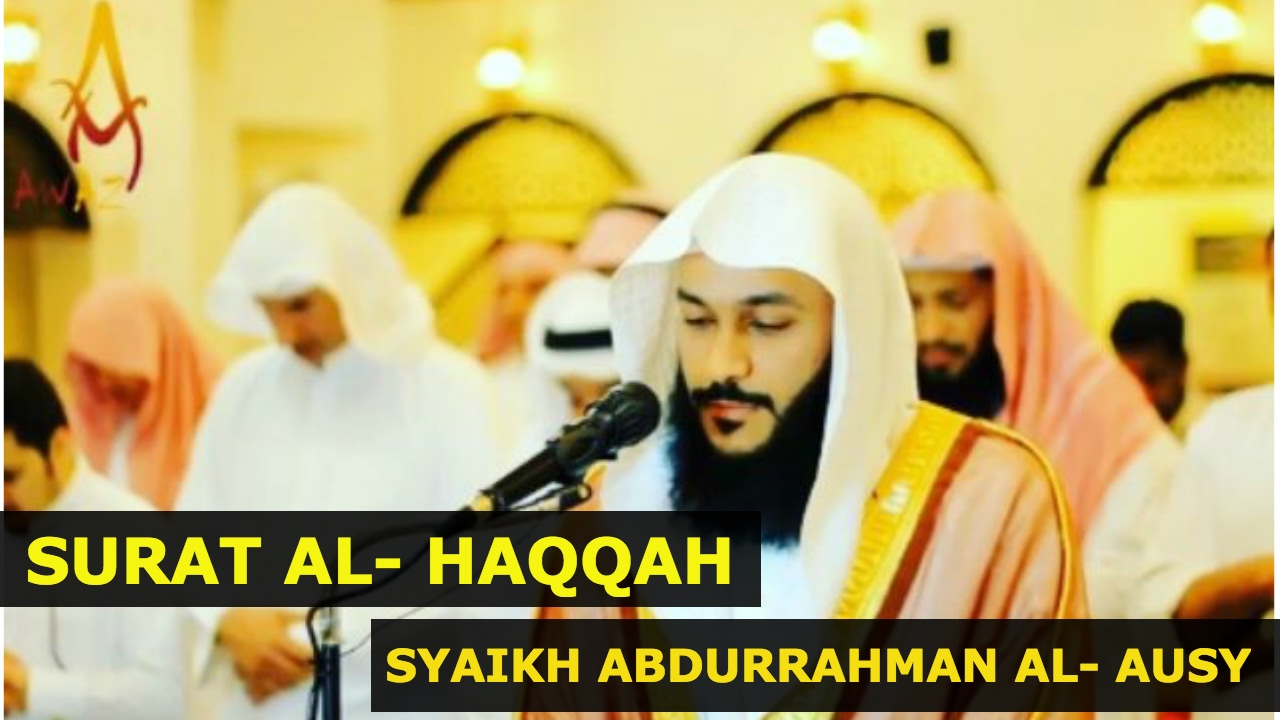 Download Murottal Juz 29 Surat Al Haqqah Abdurrahman Al