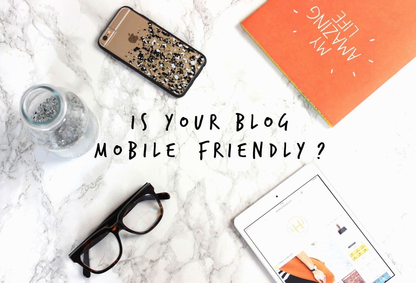 SEO TIPS: IS YOUR BLOG MOBILE FRIENDLY?