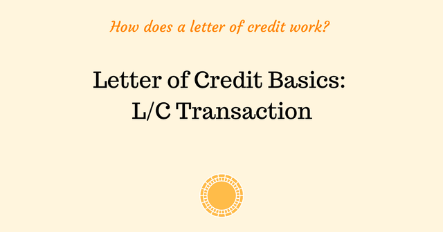 Letter Of Credit Basics L C Transaction Advancedontrade Com Export Import Customs