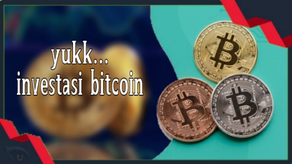 Investasi Bitcoin Sekarang Juga