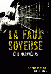 La Faux soyeuse d'Éric Maravélias paru dans la Série Noire