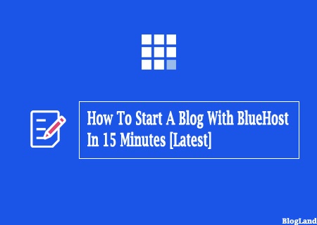 How To Start A Blog With BlueHost In 15 Minutes how to start a blog