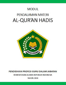  pada artikel kali ini saya akan membagikan file  Modul PPG Kemenag Al-Qur’an Hadits 2018