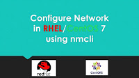 Configure Network in RHEL CentOS 7 using nmcli