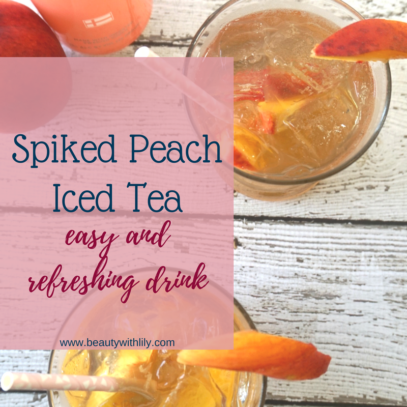 Easy Spiked Peach Iced Tea Beauty With Lily