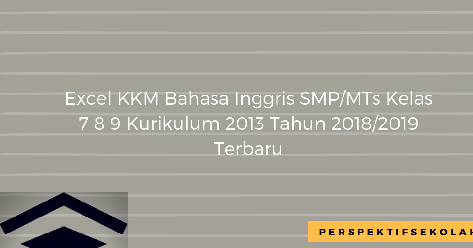 KKM Bahasa Inggris SMP/MTs Kelas 7 8 9 Kurikulum 2013