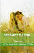 MI LIBRO DE POEMAS: "DESEARTE EN ABRIL"