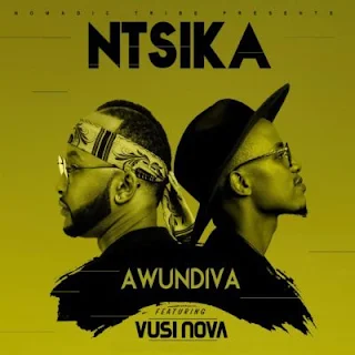 Ntsika Feat. Vusi Nova – Awundiva