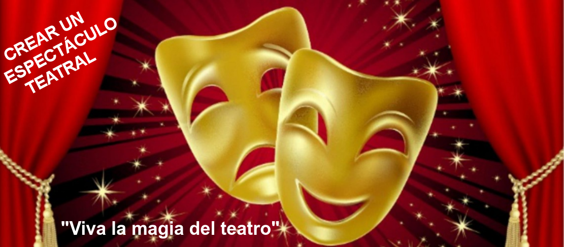 CREAR UN ESPECTÁCULO TEATRAL