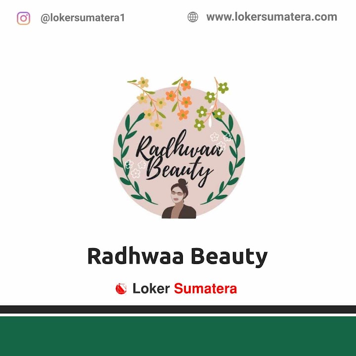 Loker Pekanbaru | Lowongan Kerja Pekanbaru, Radhwaa Beauty sebagai Admin & Sosial Media Marketing. Deadline 12 Januari 2022 Loker Pekanbaru | Lowongan Kerja Pekanbaru, Radhwaa Beauty sebagai Admin & Sosial Media Marketing. Deadline 12 Januari 2022