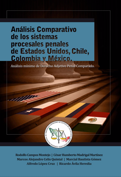 ANÁLISIS COMPARATIVO DE LOS SISTEMAS PROCESALES PENALES DE ESTADOS UNIDOS, CHILE, COLOMBIA Y MÉXIC