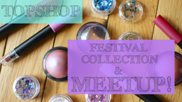 TOPSHOP Festival Beauty & MEET UP!