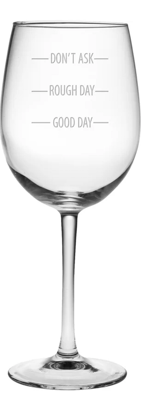 Don't Ask 19 oz. Wine Glass by Susquehanna Glass