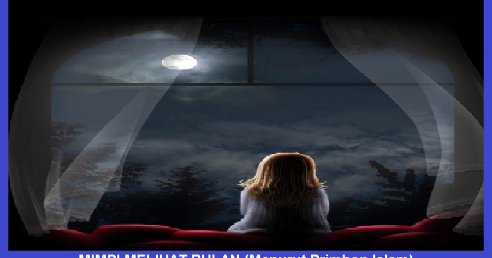 Mimpi Melihat Bulan Menurut Primbon Islam