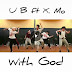 Video: U B Ft X Mo - With God