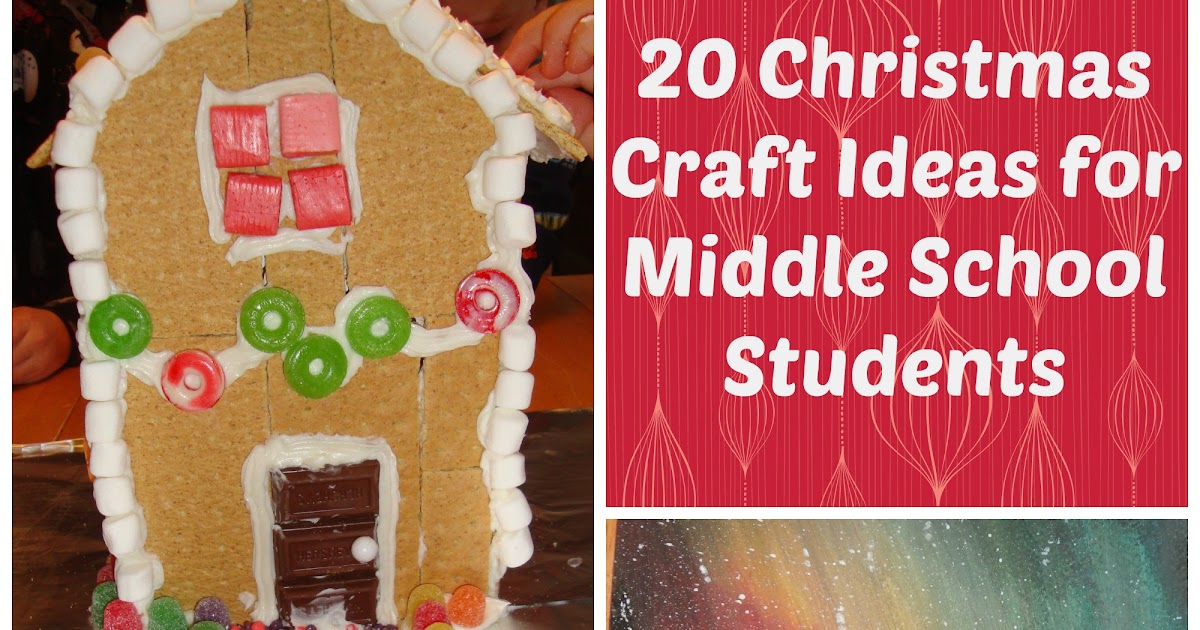 Christmas Crafts For Middle School Students