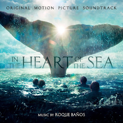 In the Heart of the Sea Soundtrack by Roque Banos